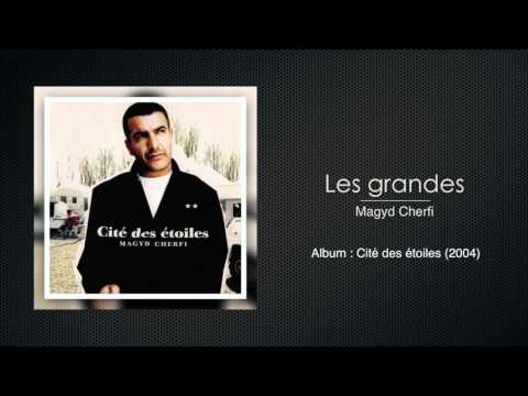 Magyd Cherfi - Les grandes