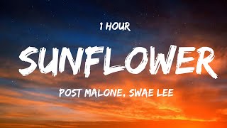 [ 1 HOUR ] Post Malone, Swae Lee - Sunflower (Lyrics)