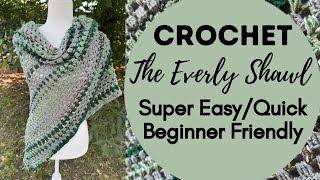 Crochet The Everly Shawl Super Easy/Quick Beginner-Friendly