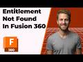 Fusion 360 Entitlement Not Found (2026 Easy Guide)