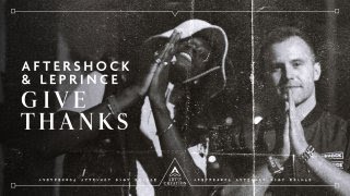 Aftershock \u0026 LePrince - Give Thanks (Official Videoclip)