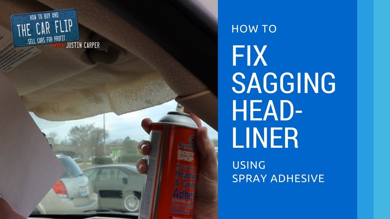 How To Fix Sagging Headliner Using Spray Adhesive Youtube