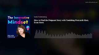 How to Find the Poignant Story with Vanishing Postcards Host, Evan Stern Profile