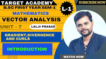 B.sc(part-1)L-1 |Vector analysis|Unit-7|Gradient, divergence, curl |@Sudipstudypoint