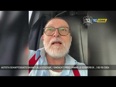 AUTISTA SCHIAFFEGGIATO DAVANTI ALLA STAZIONE, I SINDACATI PROCLAMANO LO SCIOPERO DI ... | 02/10/2024