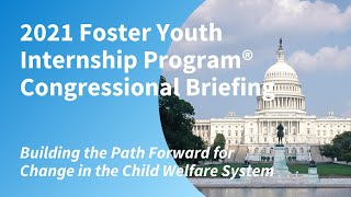 2021 CCAI Foster Youth Internship Program® Congressional Briefing