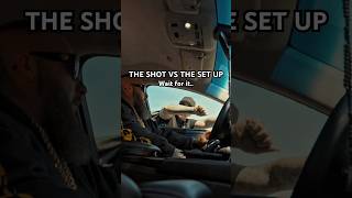The shot VS The set up