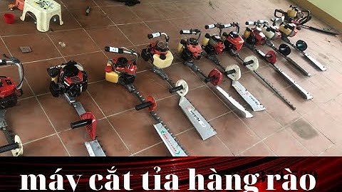MÁY CẮT TỈA HÀNG RÀO - HÀNG NHẬT BÃI - MÁY CẮT ĐỐN CHÈ - TỈA CÂY CẢNH I  CỬA HÀNG VIỆT ANH