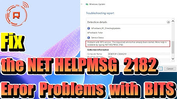 How to Fix the NET HELPMSG 2182 Error ( Problems with BITS Service )