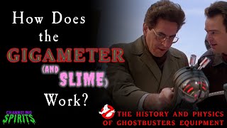 How Does the Gigameter (and Slime) Work? | The History and Physics of Ghostbusters Equipment