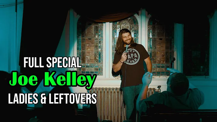Joe Kelley Ladies & Leftovers | Full Stand Up Come...