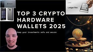 My Top 3 Hardware Wallets For Ultimate Crypto Security