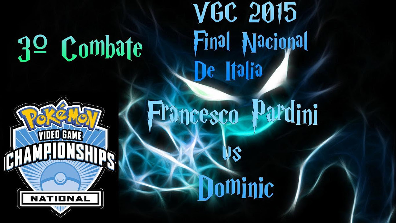 Final VGC 2015 Milan Italia 3º Combate