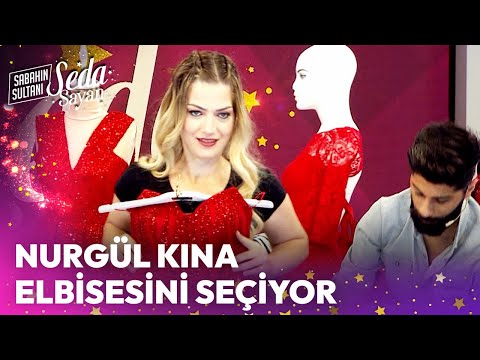 Nurgül Kına Elbisesini Seçiyor! - Sabahın Sultanı Seda Sayan