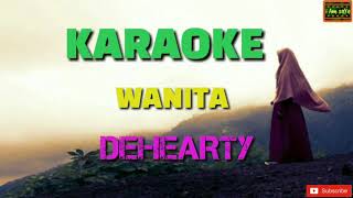 Wanita - Dehearty Karaoke