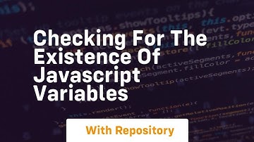Checking for the existence of javascript variables