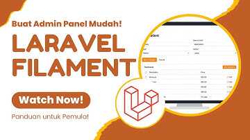 Tutorial Laravel Filament: Panduan Lengkap Buat Admin Panel untuk Pemula