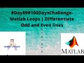 #Day89#100DaysChallenge- Matlab Loops | Differentiate Odd and Even lines