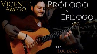 Video thumbnail of "Luciano - PRÓLOGO Y EPÍLOGO - VICENTE AMIGO (Cover)"