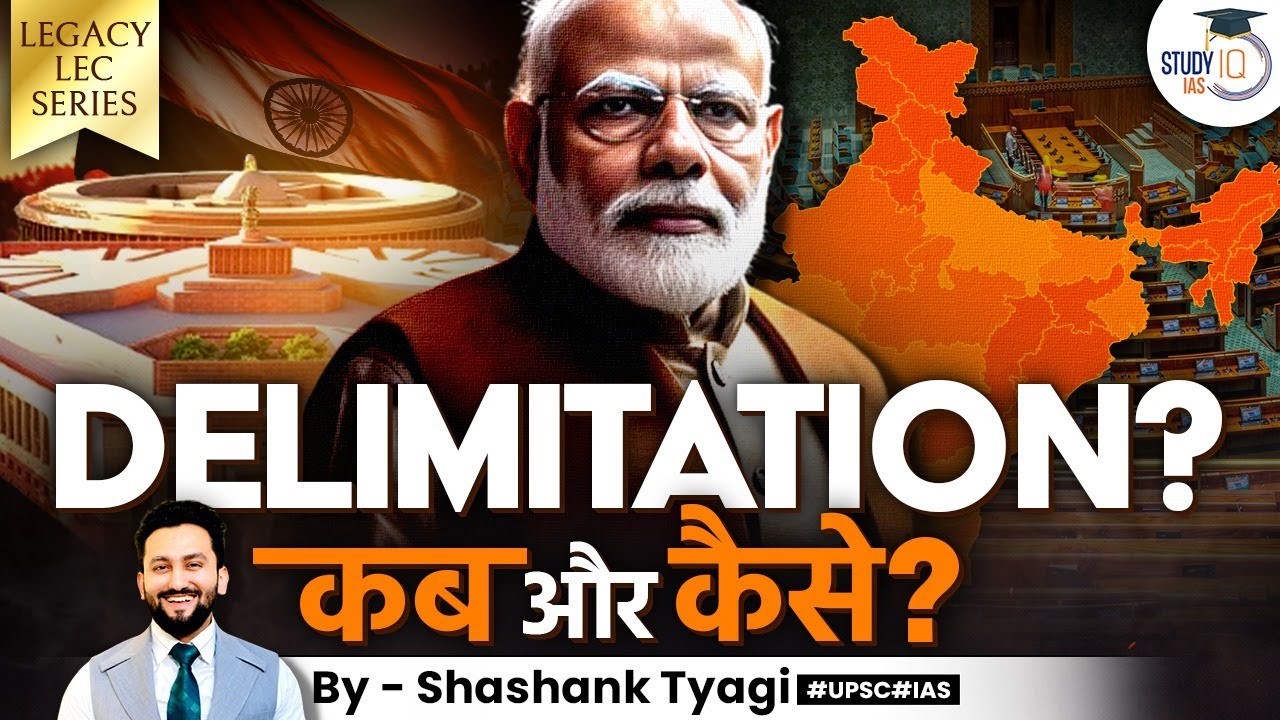 Delimitation Exercise Explained | Complete Analysis for UPSC CSE 2025 ...