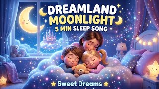 😴 Dreamland Moonlight – Gentle Sleep Song for Babies & Kids 🌙| Kids sleeping song 