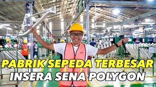 MAIN KE PABRIK SEPEDA TERBESAR DI INDONESIA - INSERA SENA POLYGON