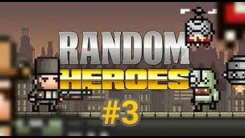 Random Heroes Part 3 : The Graveyard