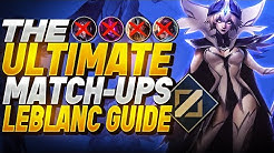 The ULTIMATE Match-ups LEBLANC Guide - BEST Tips to WIN vs. EVERY Match-up | SEASON 10 LEBLANC GUIDE