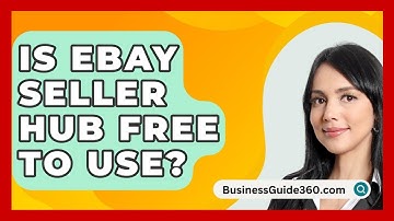 Is EBay Seller Hub Free To Use? - BusinessGuide360.com