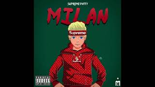 Supreme Patty - Milan (Official Audio)