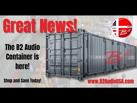 B2 Audio New Container is here!