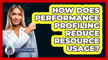 How Does Performance Profiling Reduce Resource Usage? - Next LVL Programming