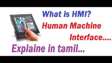 What is HMI? HUMAN MACHINE INTERFACE-USE & OPERTION  / Explained in TAMIL...