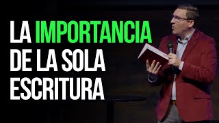 La Importancia de la Sola Escritura - Dr. Carlos Andrés Murr