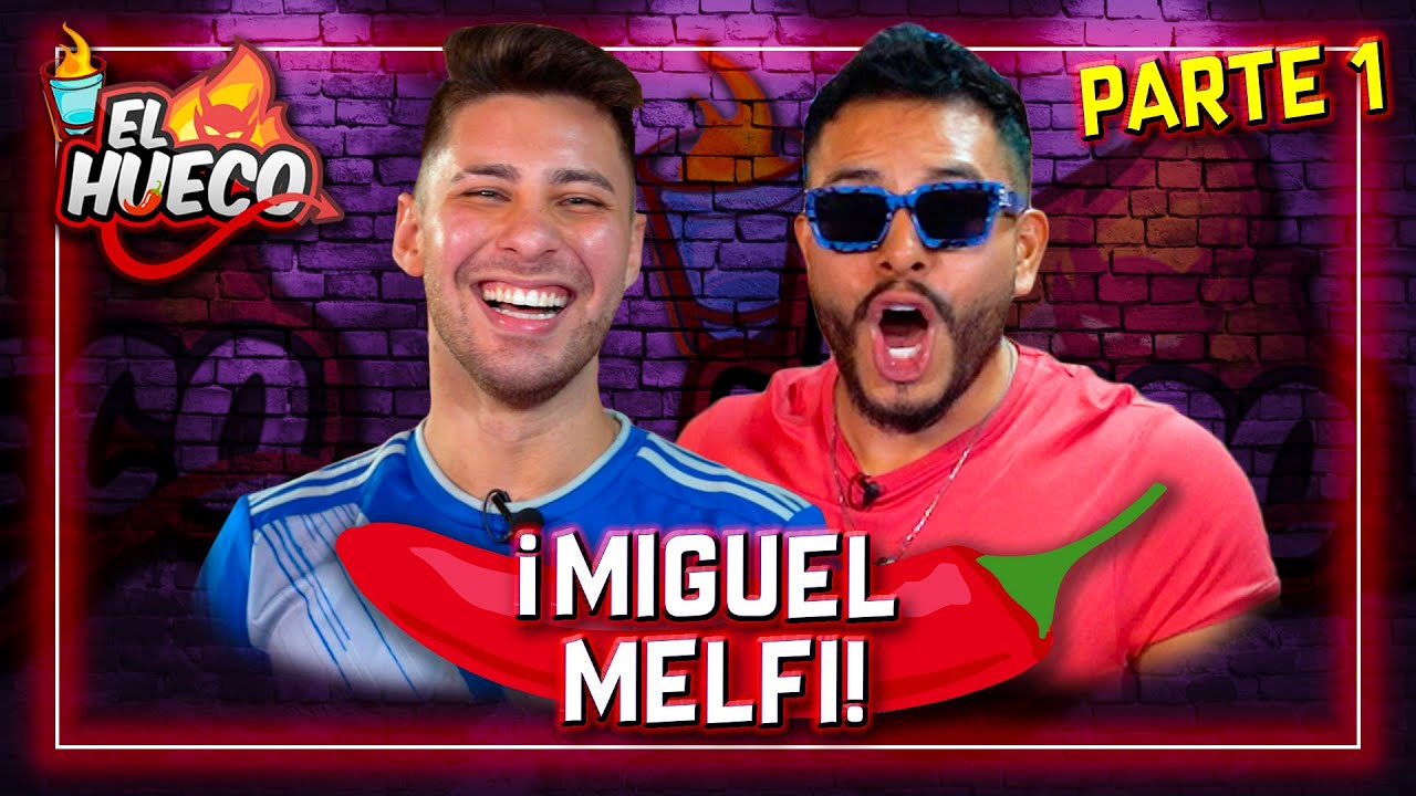 MIGUEL MELFI EN MI HUECO🍻- PARTE 1😈 - YouTube