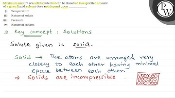 Maximum amount of a solid solute that can be dissolved in a specifi...