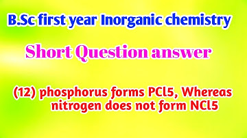Phosphorus form PCl5 whereas nitrogen does not form NCl5 || B.Sc1st year Inorganic chemistry
