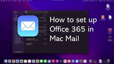 How to set up Office 365 in Mac Mail | 2024 | 127 Solutions