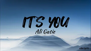 IT'S YOU (Lyrics) - Ali Gatie