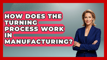 How Does The Turning Process Work In Manufacturing? - Mechanical Engineering Explained