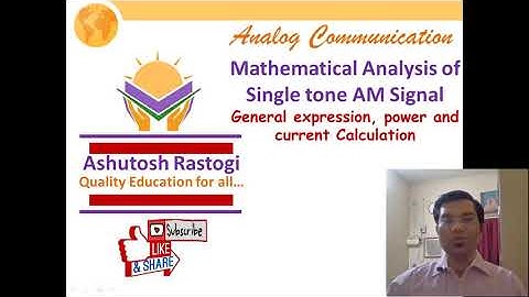 Mathematical Analysis of Single tone AM Signal | Amplitude Modulation