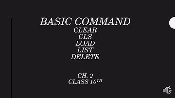 CLEAR, CLS, LOAD, LIST and DELETE Commands in BASIC II 10th computer science II By Namra Tahir