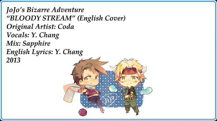 &quot;Bloody Stream&quot;  - JOJO&#039;S BIZARRE ADVENTURE (English Cover by Y. Chang)