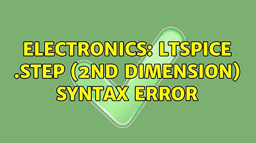 Electronics: LTSpice .Step (2nd dimension) Syntax Error (2 Solutions!!)