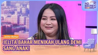 Cerita Jelita Bahar Yang Menikah Ulang Dengan Suaminya Demi Anak  - NO SECRET (29/09/26)
