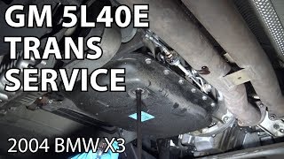 BMW E83 GM 5L40E Transmission Fluid Service DIY