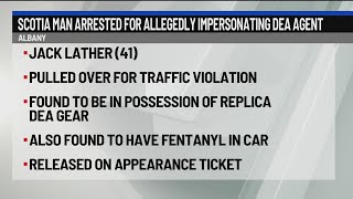 Scotia man arrested for allegedly impersonating DEA Agent