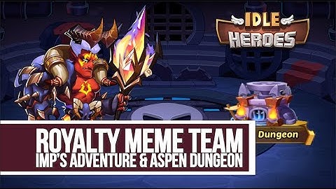 Idle Heroes - Royalty Meme Team Imp