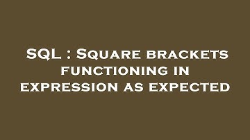 SQL : Square brackets functioning in expression as expected