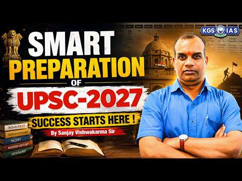 UPSC Preparation Strategy 2027 | From Zero to Qualified | By Sanjay Vishwakarma Sir | KGS UPPSC